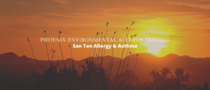 Learn more about our Phoenix Arizona environmental allergy testing services
