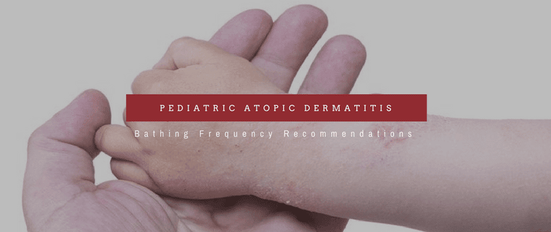 Bathing frequency recommendations for pediatric atopic dermatitis: are we  adding to parental frustration?