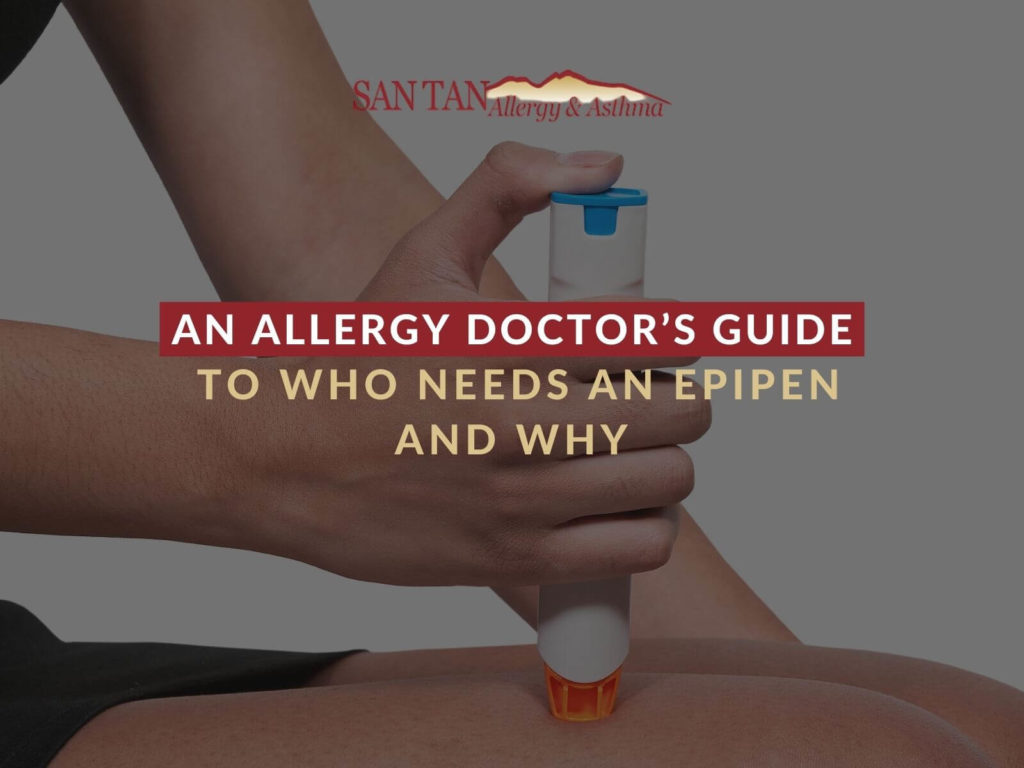 An Allergy Doctor s Guide to Who Needs an EpiPen and Why San Tan