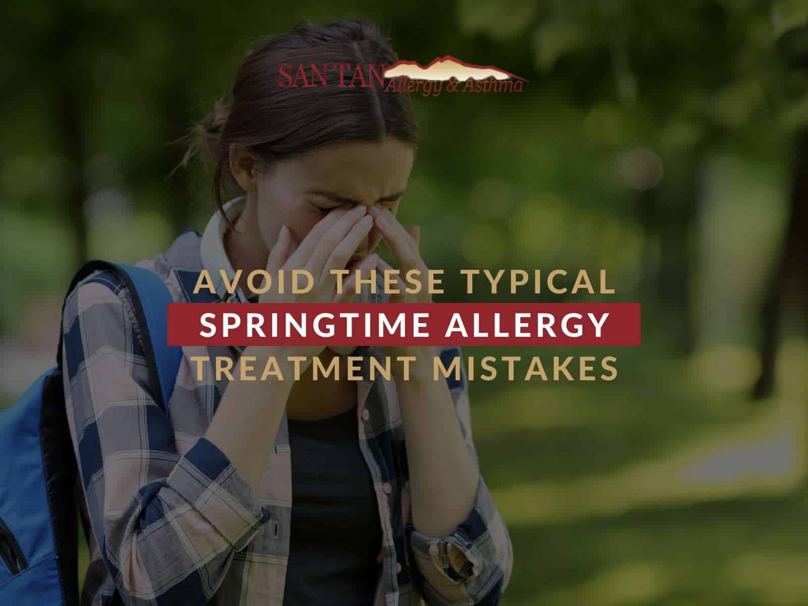 Avoid These Typical Springtime Allergy Treatment Mistakes