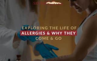 Exploring The Life Of Allergies & Why They Come & Go
